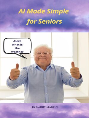 cover image of AI Made Simple  for  Seniors